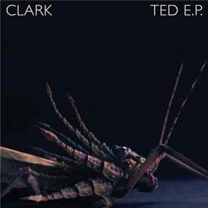 Clark - Ted E.P. Mp3
