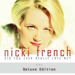 Nicki French - Did You Ever Really Love Me (Deluxe Edition) Mp3