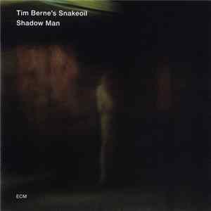 Tim Berne's Snakeoil - Shadow Man Mp3
