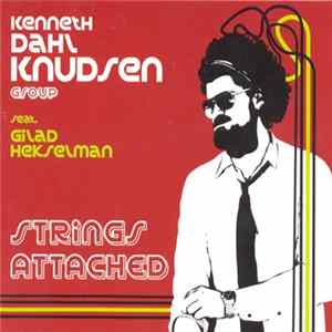 Kenneth Dahl Knudsen Group Feat. Gilad Hekselman - Strings Attached Mp3