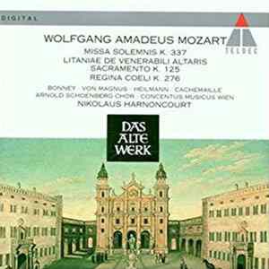 Wolfgang Amadeus Mozart, Nikolaus Harnoncourt, Arnold Schoenberg Chor, Concentus Musicus Wien, Barbara Bonney, Elisabeth Von Magnus, Uwe Heilmann, Gilles Cachemaille - Missa Solemnis K. 337, Litaniae de Venerabili Altaris Sacramento K. 125, Regina Coeli K Mp3