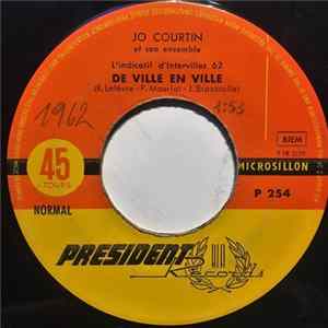 Jo Courtin Et Son Ensemble - De Ville En Ville / Jojo De St-Amand Mp3