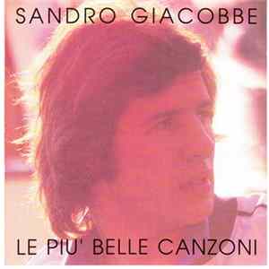 Sandro Giacobbe - Le Più Belle Canzoni Di Sandro Giacobbe Mp3