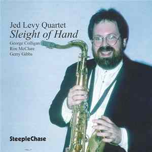 Jed Levy Quartet - Sleight Of Hand Mp3