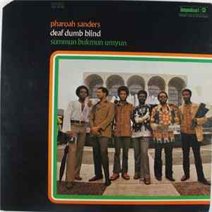 Pharoah Sanders - Summun Bukmun Umyun - Deaf Dumb Blind Mp3