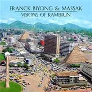 Franck Biyong & Massak - Visions Of Kamerun Mp3