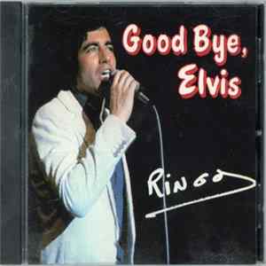 Ringo - Good Bye, Elvis Mp3