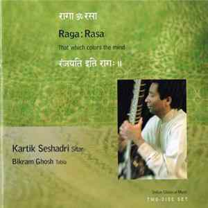 Kartik Seshadri, Bikram Ghosh - Raga:Rasa - That Which Colors The Mind Mp3