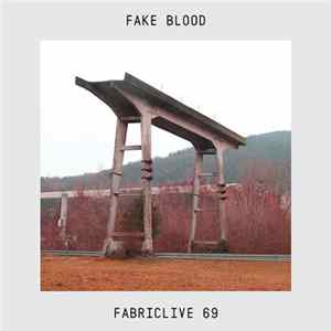 Fake Blood - Fabriclive 69 Mp3