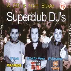 DJ Soto - DJ Víctor Pérez - DJ Stupendo - Superclub DJ's Mp3
