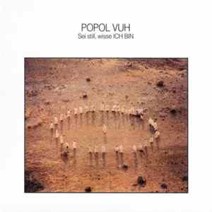 Popol Vuh - Sei Still, Wisse Ich Bin Mp3