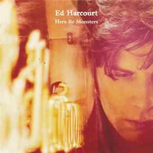 Ed Harcourt - Here Be Monsters Mp3