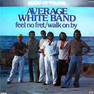 Average White Band - Feel No Fret / Walk On By Mp3