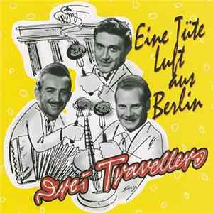 Die 3 Travellers - Eine Tüte Luft Aus Berlin Mp3