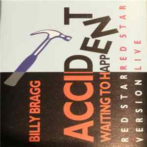 Billy Bragg - Accident Waiting To Happen (Red Star Version) Mp3