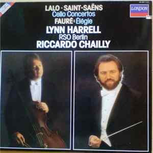 Riccardo Chailly - Lalo, Saint-Saëns, Fauré, Lynn Harrell, RSO Berlin - Cello Concertos, Élégie Mp3