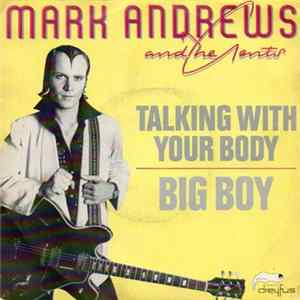 Mark Andrews And The Gents - Talking With Your Body / Big Boy Mp3