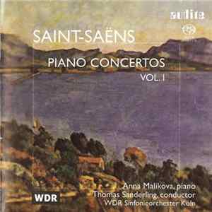 Saint-Saëns - Anna Malikova, Thomas Sanderling, WDR Sinfonieorchester Köln - Piano Concertos Vol. 1 Mp3