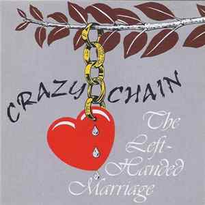 The Left-Handed Marriage - Crazy Chain Mp3