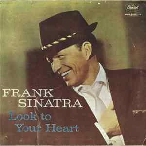 Frank Sinatra - Look To Your Heart Mp3