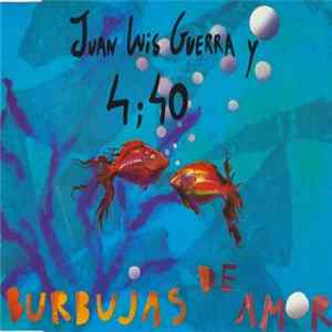 Juan Luis Guerra Y 4;40 - Burbujas De Amor Mp3