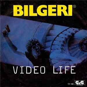Bilgeri - Video Life / Gone Gone Gone Mp3
