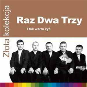 Raz Dwa Trzy - I Tak warto Żyć Mp3