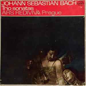 Johann Sebastian Bach, Ars Rediviva Pargue - Trio Sonatas Mp3