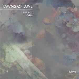 Fawns Of Love - Silly Boy/Girls Mp3