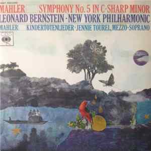 Mahler, Leonard Bernstein, New York Philharmonic / Jennie Tourel - Symphony No. 5 In C-Sharp Minor / Kindertotenlieder Mp3