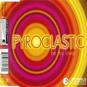 Pyroclastic - Be My Lover Mp3