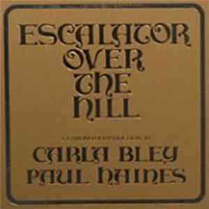 Carla Bley, Paul Haines - Escalator Over The Hill Mp3