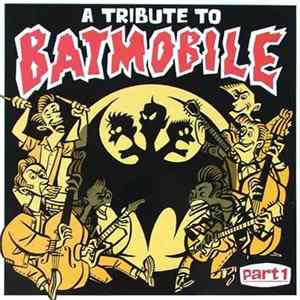 Various - A Tribute To Batmobile Part 1 Mp3