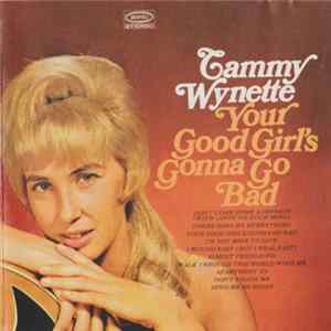 Tammy Wynette - Your Good Girl's Gonna Go Bad Mp3