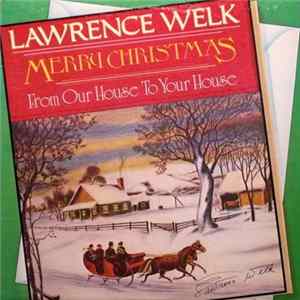 Lawrence Welk - Merry Christmas From Our House To Your House Mp3