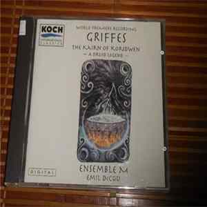 Griffes - Emil De Cou - The Kairn Of Koridwen - A Druid Legend Mp3