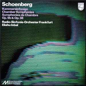 Schoenberg, Radio-Sinfonie-Orchester Frankfurt, Eliahu Inbal - Kammersinfonien = Chamber Symphonies = Symphonies De Chambre Op. 9b & Op. 38 Mp3