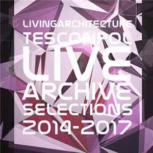 Tescon Pol - Living Architecture: Live Archive Selections 2014-2017 Mp3