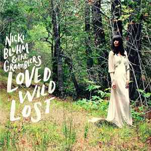Nicki Bluhm And The Gramblers - Loved Wild Lost Mp3