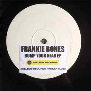 Frankie Bones - Bump Your Head Mp3