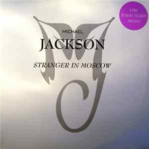 Michael Jackson - Stranger In Moscow (The Todd Terry Mixes) Mp3