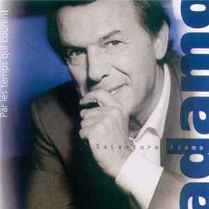 Salvatore Adamo - Par Les Temps Qui Courent Mp3