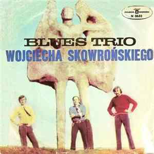 Trio Bluesowe Wojciecha Skowrońskiego - Trochę Żal Mp3