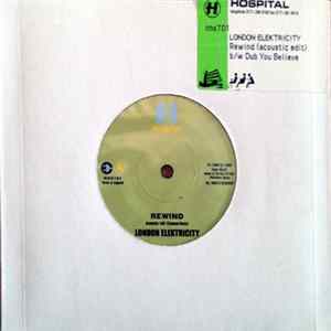 London Elektricity - Rewind (Acoustic Edit) / Dub You Believe Mp3