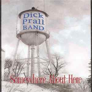 Dick Prall Band - Somewhere About Here Mp3