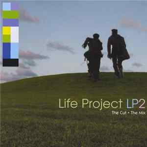 Life Project - LP2: The Cut + The Mix Mp3