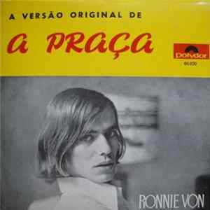 Ronnie Von - A Versão Original De A Praça Mp3