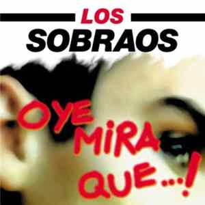 Los Sobraos - Oye Mira Que...! Mp3