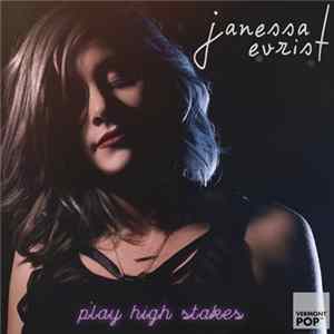 Janessa Evrist - Play High Stakes Mp3