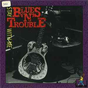 Blues 'N' Trouble - Stay with Me Mp3